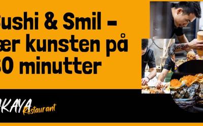 Sushi & Smil – lær kunsten på 60 minutter