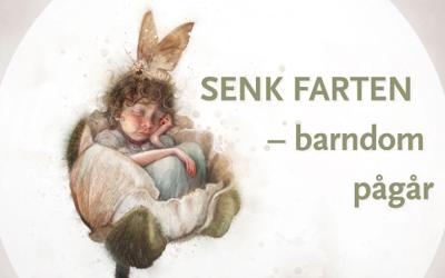 FAGKVELD: Senk farten -barndom pågår